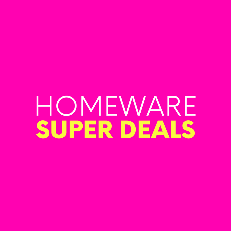 Homeware Super Deals